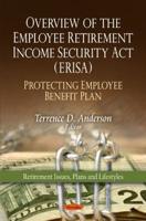 Overview of the Employee Retirement Income Security Act (ERISA)