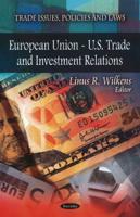 EUROPEAN UNION - U.S. TRADE AND INVESTMENT RELATIONS