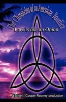 Chronicles of American Boudica, Love Is Like an Onion