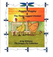 Puggley Wuggley and the Three-Legged Chicken