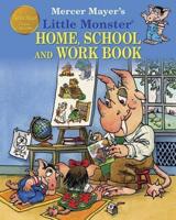 Mercer Mayer's Little Monster Home, School and Work Book