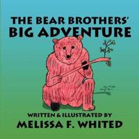 The Bear Brothers' Big Adventure