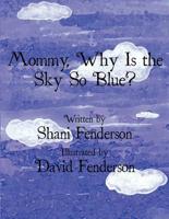 Mommy, Why Is the Sky So Blue?