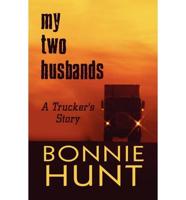 My Two Husbands: A Trucker's Story