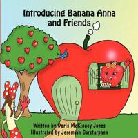 Introducing Banana Anna and Friends