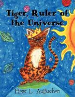 Tiger, Ruler of the Universe
