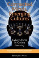 Connected Minds, Emerging Cultures: Cybercultures in Online Learning (PB)