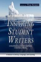 Inspiring Student Writers: Strategies and Examples for Teachers (PB)
