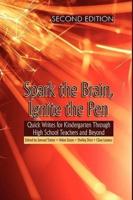 Spark the Brain, Ignite the Pen: Quick Writes for Kindergarten Through High School Teachers and Beyond (Second Edition) (Hc)