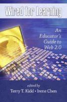Wired for Learning: An Educators Guide to Web 2.0 (PB)