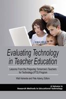 Evaluating Technology in Teacher Education: Lessons from the Preparing Tomorrow's Teachers for Technology (Pt3) Program (PB)