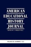 American Educational History Journal VOLUME 36, NUMBER 1 & 2 2009 (PB)