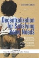Decentralization for Satisfying Basic Needs: An Economic Guide for Policymakers (Revised Second Edition) (Hc)