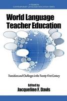 World Language Teacher Education: Transitions and Challenges in the 21st Century (PB)
