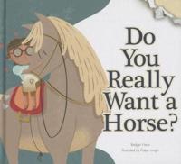 Do You Really Want a Horse?