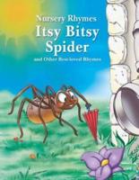 Itsy Bitsy Spider and Other Best-Loved Rhymes / [Illustrations by Ulkutay & Co. Ltd. ; Editor, Rebecca Gerlings ; Compiler, Paige Weber]