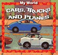 Cars, Trucks and Planes
