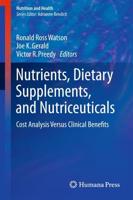 Nutrients, Dietary Supplements, and Nutriceuticals : Cost Analysis Versus Clinical Benefits