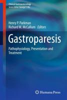 Gastroparesis : Pathophysiology, Presentation and Treatment
