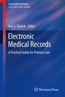 Electronic Medical Records : A Practical Guide for Primary Care