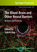 The Blood-Brain and Other Neural Barriers : Reviews and Protocols
