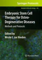 Embryonic Stem Cell Therapy for Osteo-Degenerative Diseases : Methods and Protocols