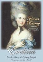 Evelina: Or, the History of a Young Lady's Entrance Into the World