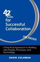42 Rules for Successful Collaboration (2Nd Edition)