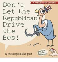 Don't Let the Republican Drive the Bus!