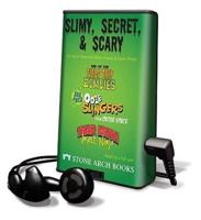 Slimy, Secret, and Scary