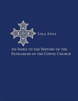 An Index to The History of the Patriarchs of the Coptic Church