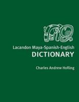 Lacandon Maya - Spanish - English Dictionary
