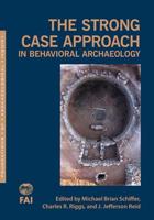 The Strong Case Approach in Behavioral Archaeology