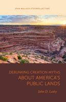 Debunking Creation Myths About America's Public Lands