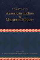 Essays on American Indian and Mormon History