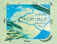 Super Creatures of the Huron River