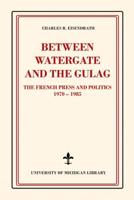 Between Watergate and the Gulag