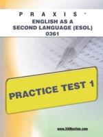 Praxis English as a Second Language (Esol) 0361 Practice Test 1