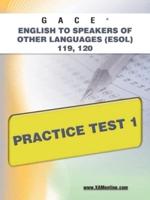 Gace English to Speakers of Other Languages (Esol) 119, 120 Practice Test 1