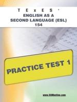 TExES English as a Second Language (Esl) 154 Practice Test 1