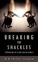 BREAKING THE SHACKLES