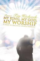 My King, My God, My Worship
