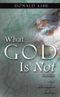 What God Is Not