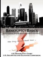 Bankruptcy Basics: What Happens When Public Companies Go Bankrupt - What Every Investor Should Know...