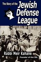 The Story of the Jewish Defense League by Rabbi Meir Kahane