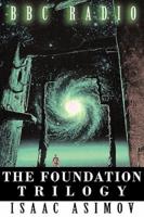 The Foundation Trilogy (Adapted by BBC Radio)