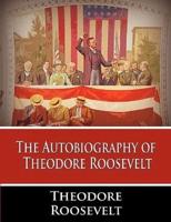 Autobiography Of Theodore Rooseve