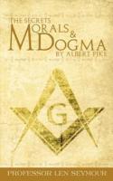 The Secrets of Morals and Dogma by Albert Pike