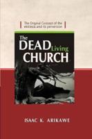 The Dead Living Church: The Original Concept of the Ekklesia and Its Perversion