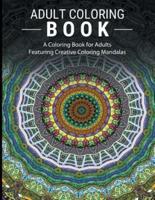 Adult Coloring Books Stress Relieving: A Coloring Book for Adults Featuring Creative Coloring Mandalas